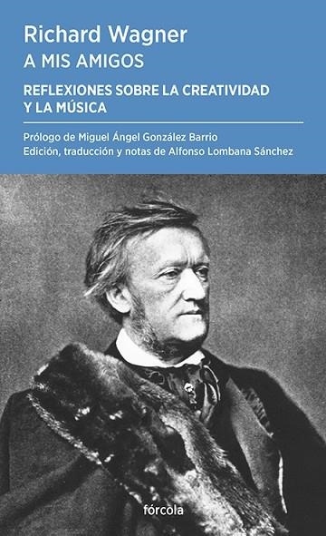 A MIS AMIGOS | 9788419969323 | WAGNER, RICHARD/GONZÁLEZ BARRIO, MIGUEL ÁNGEL | Llibreria Online de Vilafranca del Penedès | Comprar llibres en català