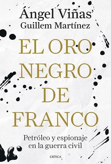 EL ORO NEGRO DE FRANCO | 9788491998181 | VIÑAS, ÁNGEL/MARTÍNEZ MOLINOS, GUILLEM | Llibreria Online de Vilafranca del Penedès | Comprar llibres en català