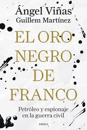 EL ORO NEGRO DE FRANCO | 9788491998181 | VIÑAS, ÁNGEL/MARTÍNEZ MOLINOS, GUILLEM | Llibreria Online de Vilafranca del Penedès | Comprar llibres en català