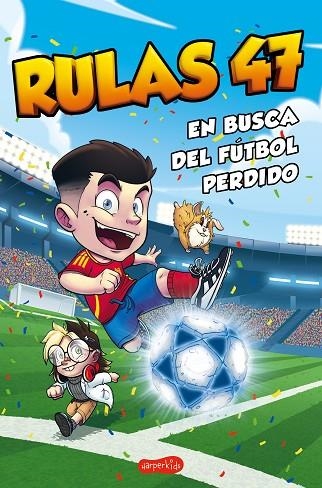 RULAS 47 EN BUSCA DEL FÚTBOL PERDIDO | 9788410644359 | RULAS 47 | Llibreria Online de Vilafranca del Penedès | Comprar llibres en català