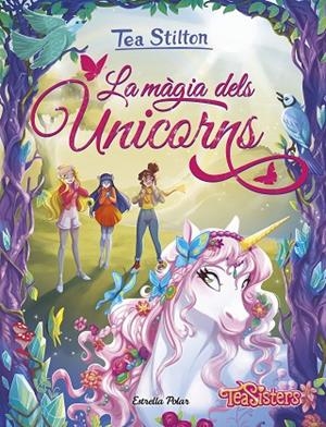 LA MÀGIA DELS UNICORNS | 9791387782757 | STILTON, TEA | Llibreria Online de Vilafranca del Penedès | Comprar llibres en català