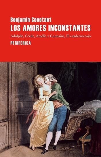 LOS AMORES INCONSTANTES | 9788410171664 | CONSTANT, BENJAMIN | Llibreria Online de Vilafranca del Penedès | Comprar llibres en català