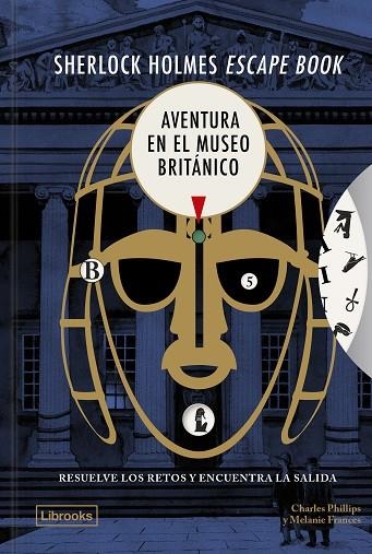 SHERLOCK HOLMES ESCAPE BOOK. AVENTURA EN EL MUSEO BRITÁNICO | 9791399049688 | PHILLIPS, CHARLES/FRANCES, MELANIE | Llibreria L'Odissea - Libreria Online de Vilafranca del Penedès - Comprar libros