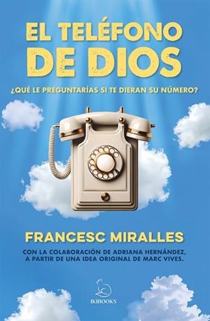EL TELÉFONO DE DIOS | 9791387544218 | MIRALLES, FRANCESC | Llibreria Online de Vilafranca del Penedès | Comprar llibres en català