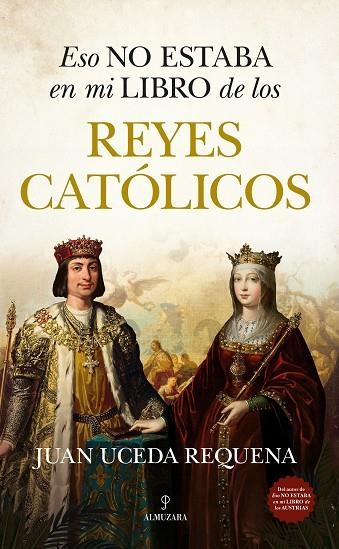 ESO NO ESTABA EN MI LIBRO DE LOS REYES CATÓLICOS | 9788410525504 | JUAN UCEDA REQUENA | Llibreria Online de Vilafranca del Penedès | Comprar llibres en català