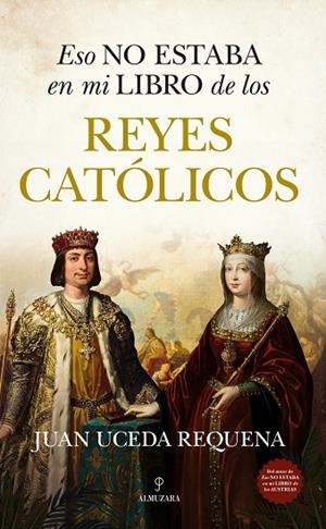 ESO NO ESTABA EN MI LIBRO DE LOS REYES CATÓLICOS | 9788410525504 | JUAN UCEDA REQUENA | Llibreria Online de Vilafranca del Penedès | Comprar llibres en català