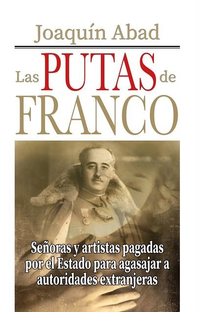 LAS PUTAS DE FRANCO | 9798373923316 | ABAD, JOAQUIN | Llibreria L'Odissea - Libreria Online de Vilafranca del Penedès - Comprar libros