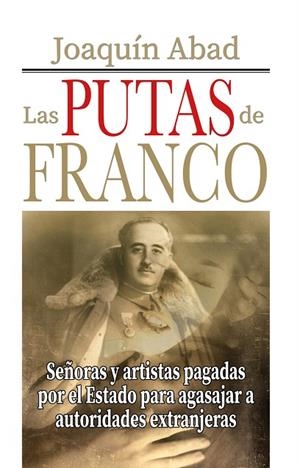 LAS PUTAS DE FRANCO | 9798373923316 | ABAD, JOAQUIN | Llibreria L'Odissea - Libreria Online de Vilafranca del Penedès - Comprar libros
