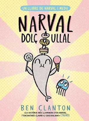 NARVAL DOLÇ ULLAL | 9788426149107 | CLANTON, BEN | Llibreria Online de Vilafranca del Penedès | Comprar llibres en català