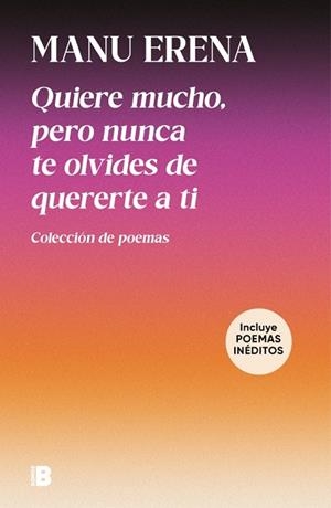 QUIERE MUCHO, PERO NUNCA TE OLVIDES DE QUERERTE A TI (INCLUYE POEMAS INÉDITOS) | 9788466683104 | ERENA, MANU | Llibreria L'Odissea - Libreria Online de Vilafranca del Penedès - Comprar libros