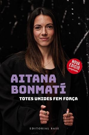 AITANA BONMATÍ TOTES UNIDES FEM FORÇA! (EDICIÓ ACTUALITZADA I AMPLIADA) | 9788410131118 | BONMATÍ, AITANA/MARTÍN VIDAL, CRISTIAN | Llibreria Online de Vilafranca del Penedès | Comprar llibres en català