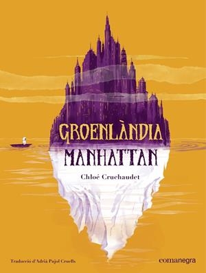 GROENLÀNDIA MANHATTAN | 9788410161870 | CRUCHAUDET, CHLOÉ | Llibreria Online de Vilafranca del Penedès | Comprar llibres en català