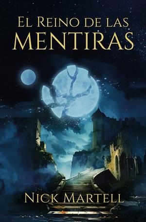 EL REINO DE LAS MENTIRAS | 9788410348028 | MARTELL, NICK | Llibreria Online de Vilafranca del Penedès | Comprar llibres en català