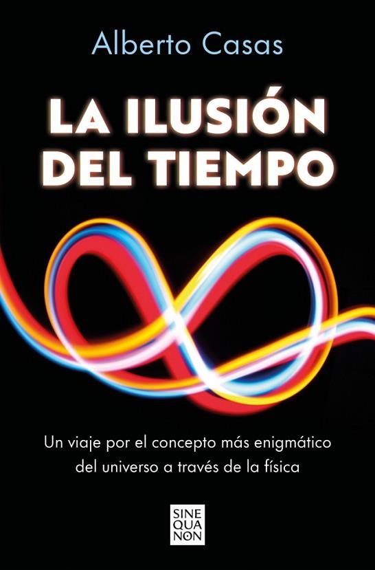 LA ILUSIÓN DEL TIEMPO | 9788466682244 | CASAS, ALBERTO | Llibreria Online de Vilafranca del Penedès | Comprar llibres en català
