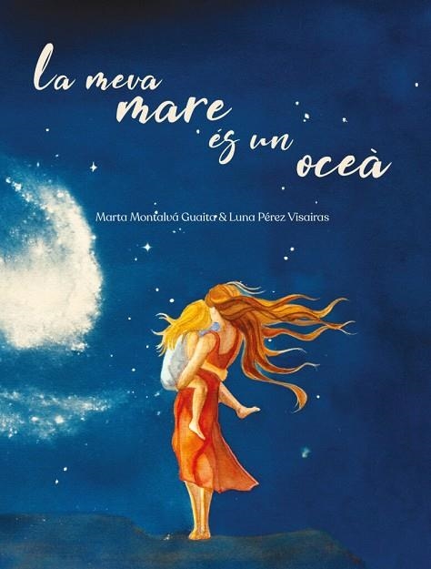 LA MEVA MARE ÉS UN OCEÀ | 9791387689773 | MONTALVÁ GUAITA, MARTA | Llibreria Online de Vilafranca del Penedès | Comprar llibres en català