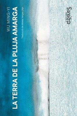 LA TERRA DE LA PLUJA AMARGA | 9788412980356 | MING-YI, WU | Llibreria L'Odissea - Libreria Online de Vilafranca del Penedès - Comprar libros