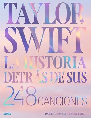 TAYLOR SWIFT. HISTORIA DETRÁS DE SUS 248 CANCIONES | 9788410469372 | SOMVILLE, DAMIEN/BENOIT, MARINE | Llibreria L'Odissea - Libreria Online de Vilafranca del Penedès - Comprar libros