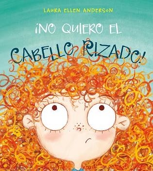 NO QUIERO EL CABELLO RIZADO! | 9788416648948 | ANDERSON, LAURA ELLEN | Llibreria L'Odissea - Libreria Online de Vilafranca del Penedès - Comprar libros