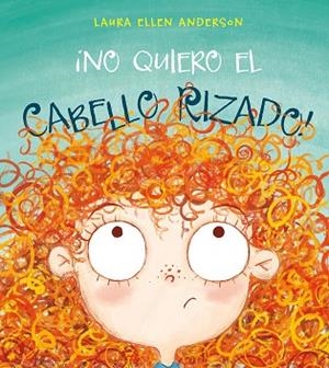 NO QUIERO EL CABELLO RIZADO! | 9788416648948 | ANDERSON, LAURA ELLEN | Llibreria L'Odissea - Libreria Online de Vilafranca del Penedès - Comprar libros