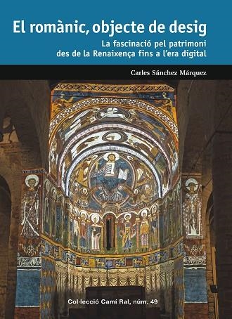 EL ROMÀNIC, OBJECTE DE DESIG | 9788423209170 | SÁNCHEZ MÁRQUEZ, CARLES | Llibreria Online de Vilafranca del Penedès | Comprar llibres en català