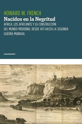 NACIDOS EN LA NEGRITUD | 9788415917625 | FRENCH, HOWARD W. | Llibreria L'Odissea - Libreria Online de Vilafranca del Penedès - Comprar libros