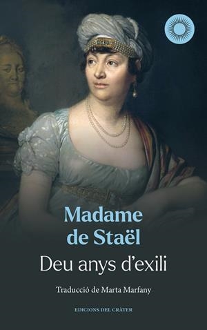 DEU ANYS D'EXILI | 9788412828689 | STAËL, MADAME DE | Llibreria Online de Vilafranca del Penedès | Comprar llibres en català