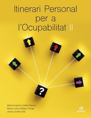 ITINERARI PERSONAL PER A L'OCUPABILITAT II | 9788410592612 | CALDAS BLANCO, MARÍA EUGENIA/HIDALGO ORTEGA, MARÍA LUISA/LARAÑO DÍAZ, JESÚS EMILIO | Llibreria L'Odissea - Libreria Online de Vilafranca del Penedès - Comprar libros