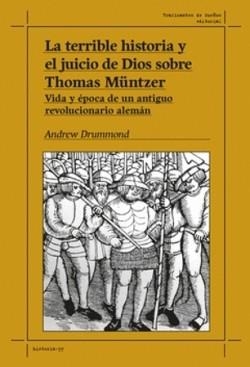 LA TERRIBLE HISTORIA Y EL JUICIO DE DIOS SOBRE THOMAS MÜNTZER. | 9788419833518 | DRUMMOND, ANDREW | Llibreria Online de Vilafranca del Penedès | Comprar llibres en català