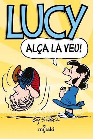 LUCY, ALÇA LA VEU! | 9788412899948 | SCHULZ, CHARLES M. | Llibreria Online de Vilafranca del Penedès | Comprar llibres en català