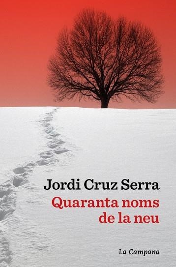 QUARANTA NOMS DE LA NEU | 9791387564063 | CRUZ SERRA, JORDI | Llibreria L'Odissea - Libreria Online de Vilafranca del Penedès - Comprar libros
