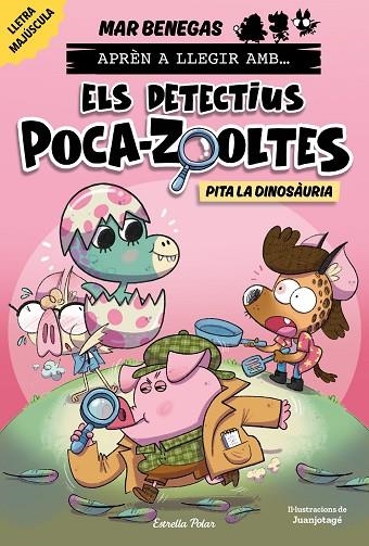 APRÈN A LLEGIR AMB ELS DETECTIUS POCA-ZOOLTES 10. PITA LA DINOSÀURIA | 9791387903213 | BENEGAS, MAR | Llibreria Online de Vilafranca del Penedès | Comprar llibres en català