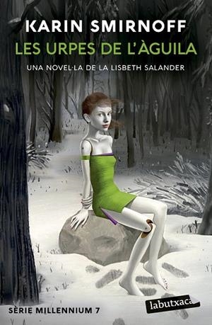 LES URPES DE L'ÀGUILA UNA NOVEL·LA DE LA LISBETH SALANDER (SÈRIE MILLENNIUM 7) | 9791387802271 | SMIRNOFF, KARIN | Llibreria Online de Vilafranca del Penedès | Comprar llibres en català