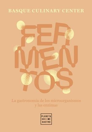 FERMENTOS | 9788408307600 | BASQUE CULINARY CENTER | Llibreria Online de Vilafranca del Penedès | Comprar llibres en català