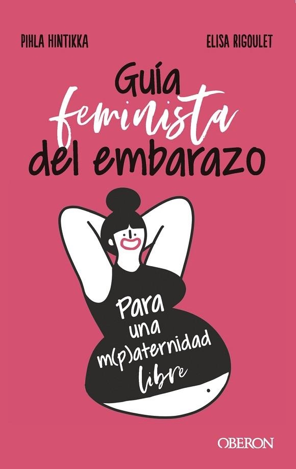 GUÍA FEMINISTA DEL EMBARAZO | 9788441545526 | HINTIKKA, PIHLA/RIGOULET, ELISA | Llibreria Online de Vilafranca del Penedès | Comprar llibres en català