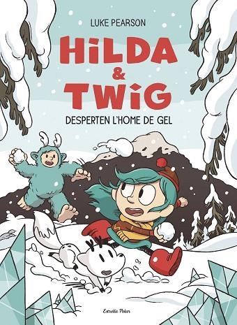 HILDA & TWIG 2. HILDA I TWIG DESPERTEN L'HOME DE GEL | 9791387782696 | PEARSON, LUKE | Llibreria Online de Vilafranca del Penedès | Comprar llibres en català
