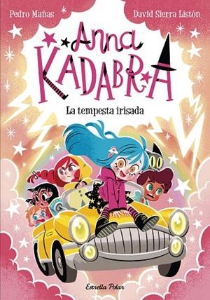 ANNA KADABRA 17. LA TEMPESTA IRISADA | 9791387903312 | PEDRO MAÑAS/SIERRA LISTÓN, DAVID | Llibreria Online de Vilafranca del Penedès | Comprar llibres en català