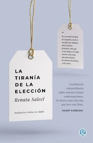 LA TIRANÍA DE LA ELECCIÓN | 9788412479188 | SALECL, RENATA | Llibreria Online de Vilafranca del Penedès | Comprar llibres en català
