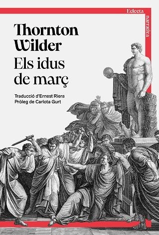 ELS IDUS DE MARÇ | 9791387933005 | WILDER, THORNTON | Llibreria Online de Vilafranca del Penedès | Comprar llibres en català