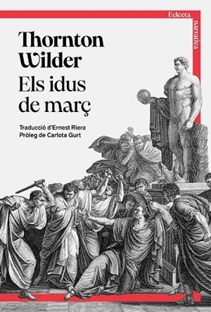 ELS IDUS DE MARÇ | 9791387933005 | WILDER, THORNTON | Llibreria Online de Vilafranca del Penedès | Comprar llibres en català