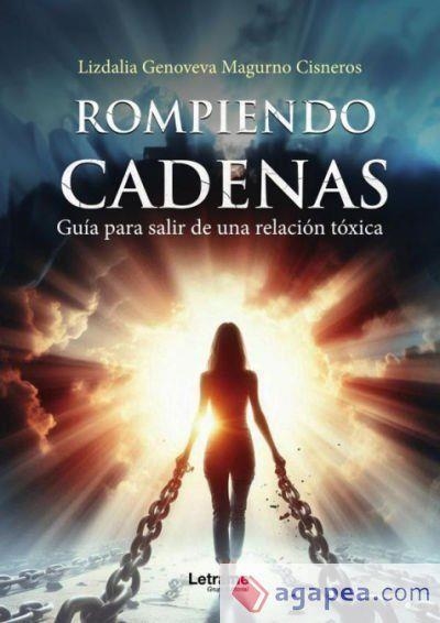 ROMPIENDO CADENAS | 9788410688896 | GUÍA PARA SALIR DE UNA RELACIÓN TÓXICA | Llibreria Online de Vilafranca del Penedès | Comprar llibres en català
