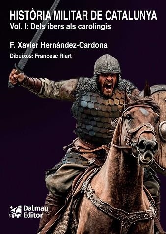 HISTORIA MILITAR DE CATALUNYA I DELS IBERS ALS CAROLINGIS | 9788423209187 | HERNÀNDEZ CARDONA, FRANCESC XAVIER | Llibreria Online de Vilafranca del Penedès | Comprar llibres en català