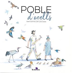 POBLE D'OCELLS | 9791399092820 | SCHMITZ, SWEN / CASAS , LOLA | Llibreria Online de Vilafranca del Penedès | Comprar llibres en català
