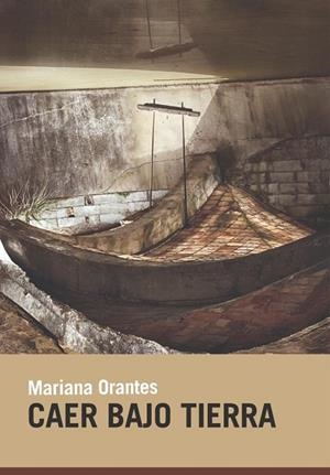 CAER BAJO TIERRA | 9788418504877 | ORANTES, MARIANA | Llibreria Online de Vilafranca del Penedès | Comprar llibres en català