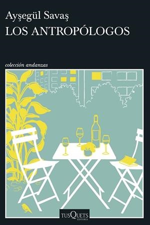 LOS ANTROPÓLOGOS | 9788411077057 | SAVAS, AYSEGÜL | Llibreria Online de Vilafranca del Penedès | Comprar llibres en català