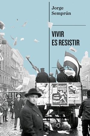 VIVIR ES RESISTIR | 9788411077101 | SEMPRÚN, JORGE | Llibreria Online de Vilafranca del Penedès | Comprar llibres en català