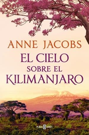 EL CIELO SOBRE EL KILIMANJARO (SUEÑOS DE ÁFRICA 1) | 9788401028922 | JACOBS, ANNE | Llibreria Online de Vilafranca del Penedès | Comprar llibres en català