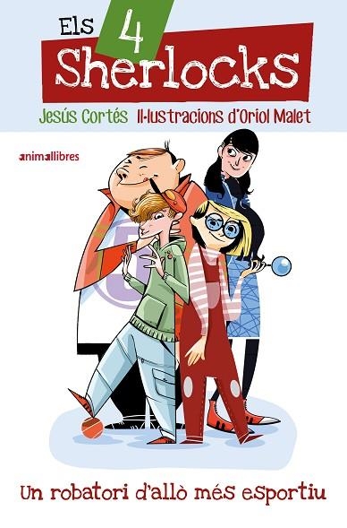 ELS 4 SHERLOCKS 1 UN ROBATORI D'ALLÒ MÉS ESPORTIU | 9791387847241 | CORTES, JESUS | Llibreria L'Odissea - Libreria Online de Vilafranca del Penedès - Comprar libros