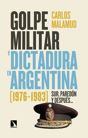 GOLPE MILITAR Y DICTADURA EN ARGENTINA (1976-1983) | 9788410675032 | MALAMUD, CARLOS | Llibreria Online de Vilafranca del Penedès | Comprar llibres en català
