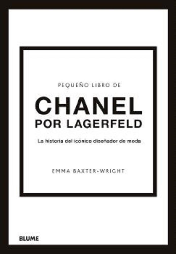 PEQUEÑO LIBRO DE CHANEL POR LAGERFELD | 9788419785220 | BAXTER-WRIGHT, EMMA | Llibreria Online de Vilafranca del Penedès | Comprar llibres en català