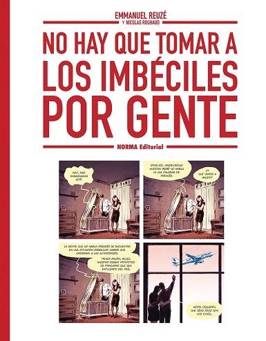 NO HAY QUE TOMAR A LOS IMBECILES POR GENTE | 9788467980004 | REUZE, EMMANUEL /  RUHAUD, NICOLAS | Llibreria Online de Vilafranca del Penedès | Comprar llibres en català